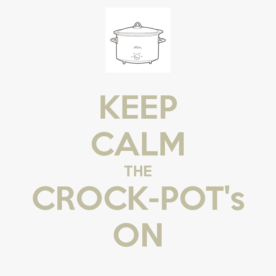 keep-calm-the-crock-pot-s-on
