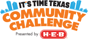 IT'S TIME TEXAS Community Challenge, Presented by H-E-B